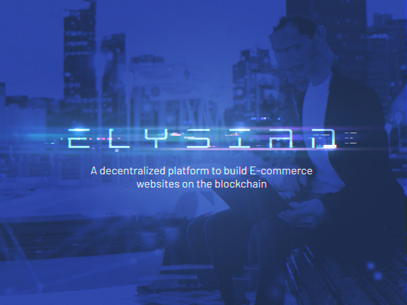 Blockchain Powered E-commerce Platform Elysian Looks to Build Trust ...