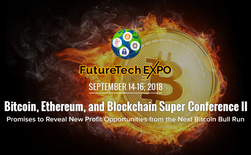 Bitcoin, Ethereum, and Blockchain Super Conference II Promises to Reveal New Profit Opportunities from the Next Bitcoin Bull Run