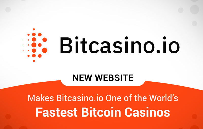New Website Makes Bitcasino.io One of the World’s Fastest Bitcoin Casinos